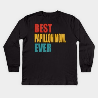 Vintage Best Papillon Mom Ever Kids Long Sleeve T-Shirt